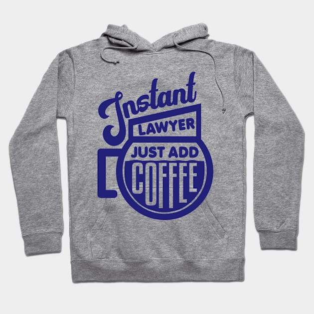 Instant lawyer just add coffee Hoodie by colorsplash